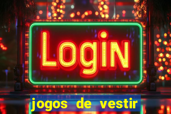 jogos de vestir click jogos